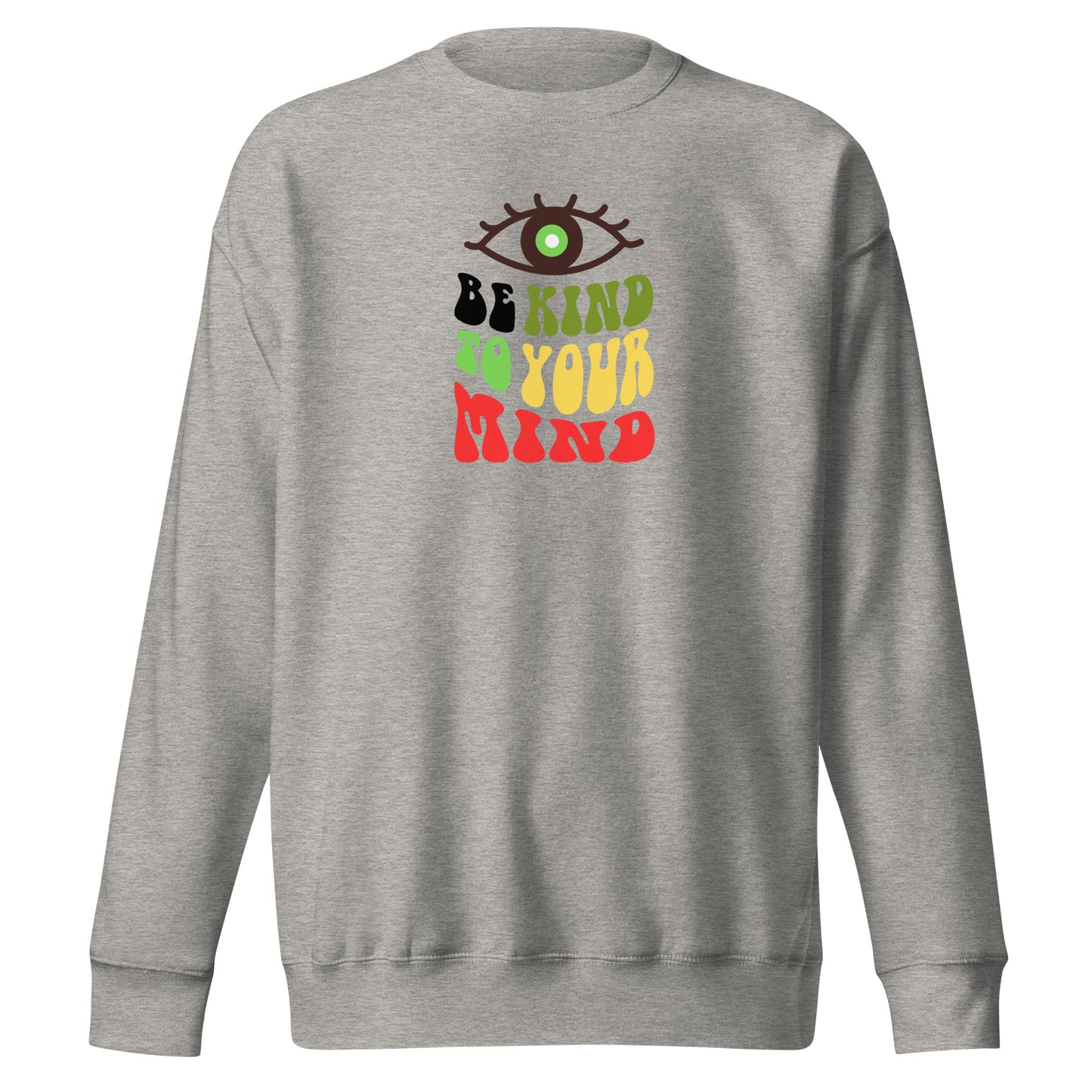 Check out this Cool, Stylish, "Be Kind to your Mind" 01 Unisex Premium Sweatshirt