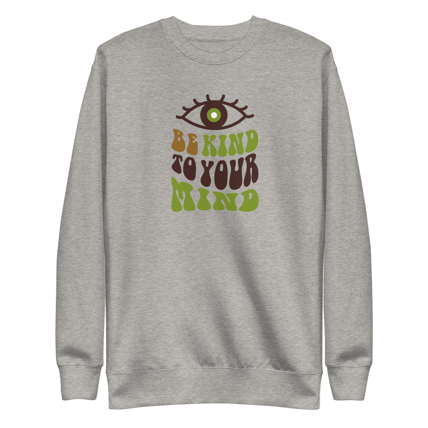 Check out this Cool, Stylish, "Be Kind to your Mind" 01 Unisex Premium Sweatshirt