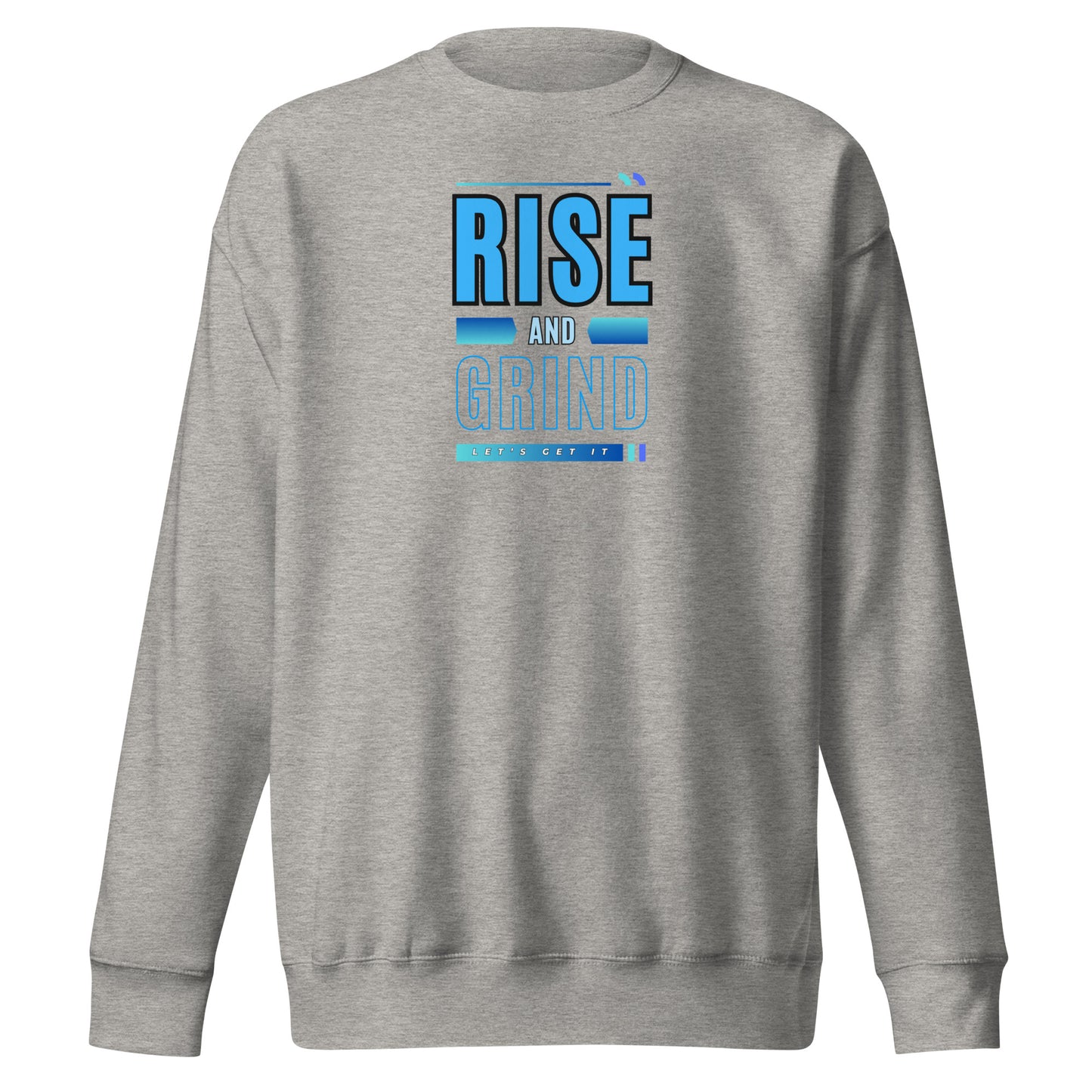 Check out this Cool, Stylish, "RISE and GRIND" 02 Unisex Premium Sweatshirt