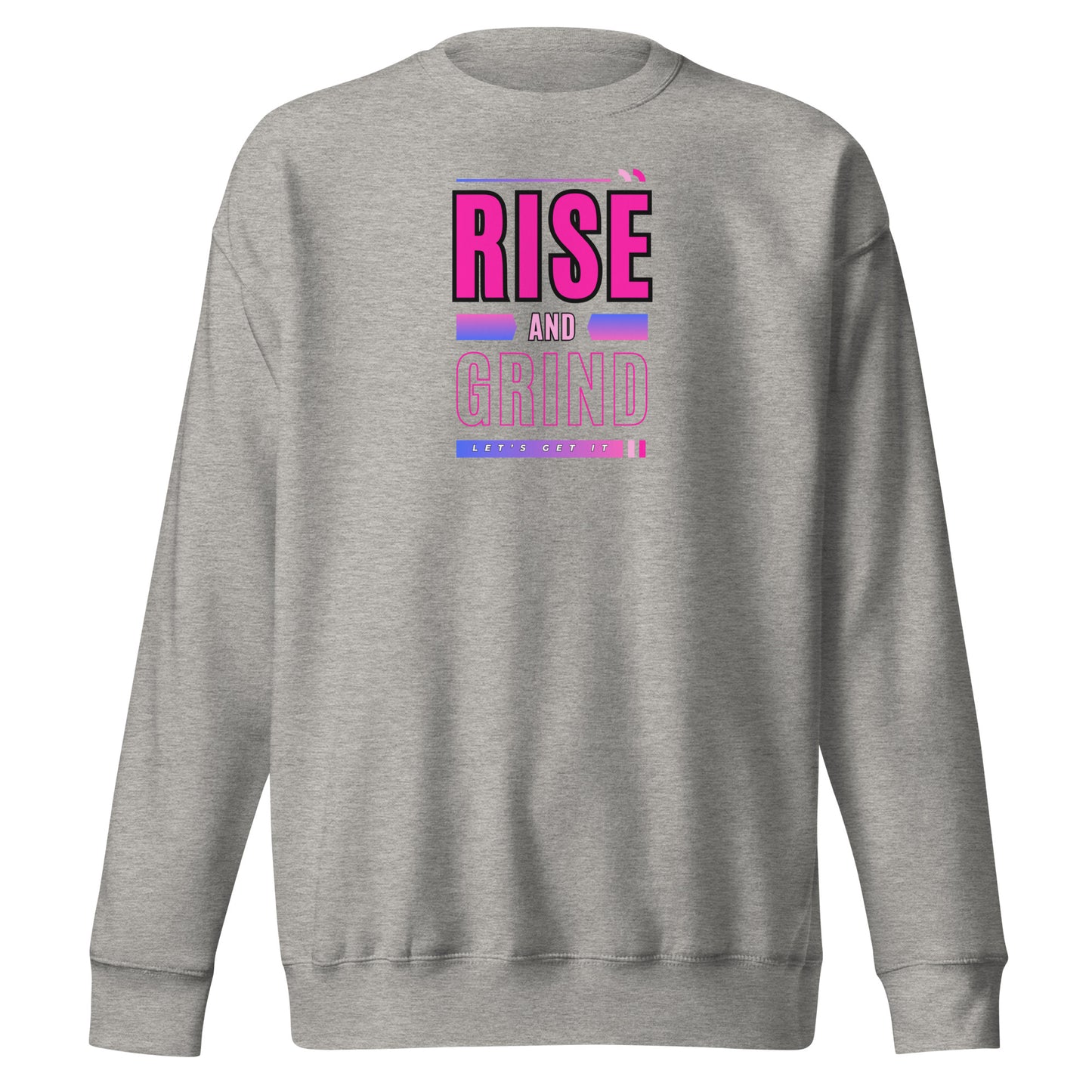 Check out this Cool, Stylish, "RISE and GRIND" 04 Unisex Premium Sweatshirt