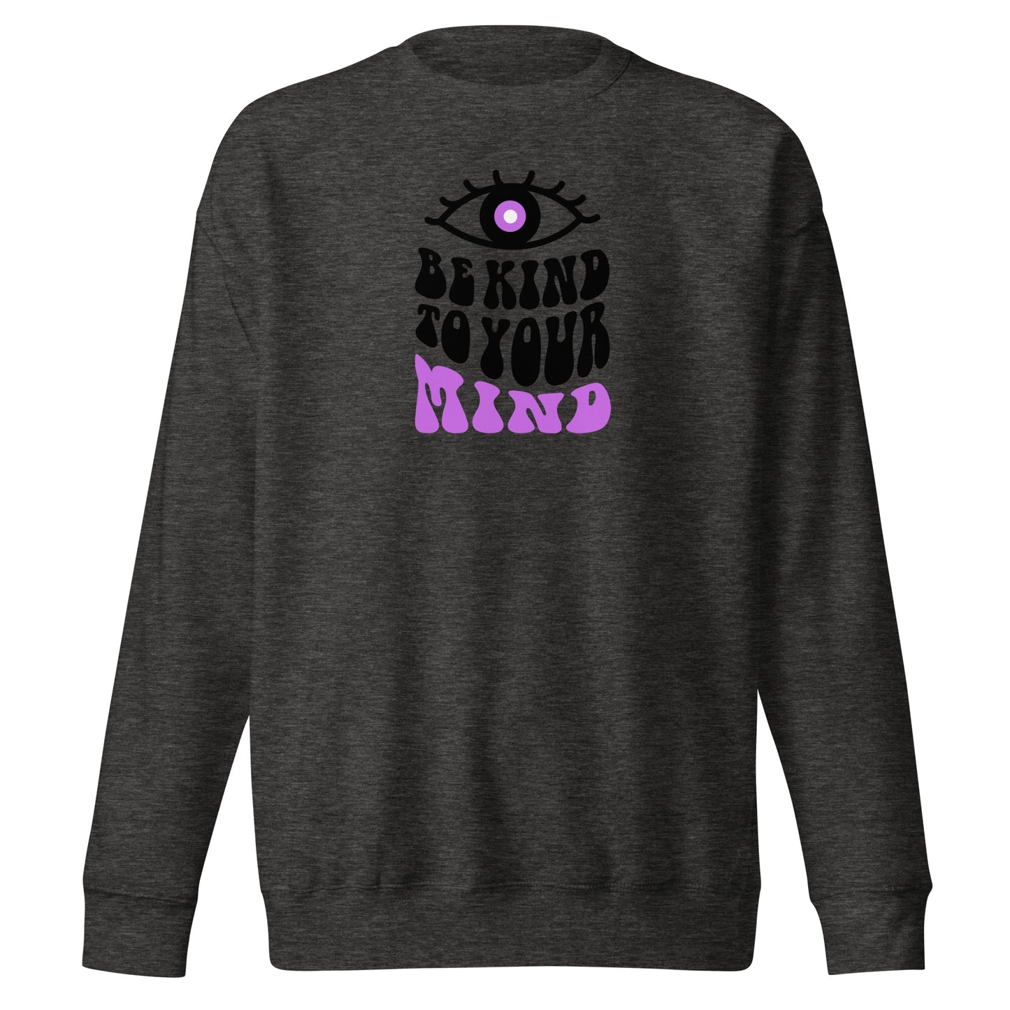 Check out this Cool, Stylish, "Be Kind to your Mind" 01 Unisex Premium Sweatshirt