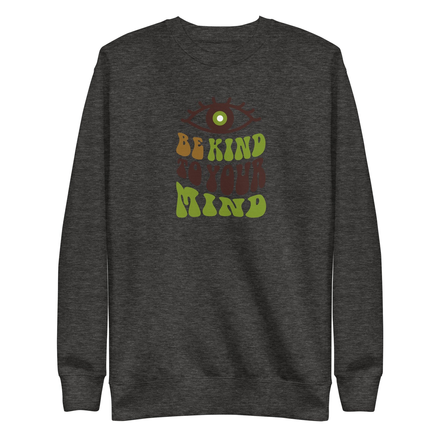 Check out this Cool, Stylish, "Be Kind to your Mind" 01 Unisex Premium Sweatshirt