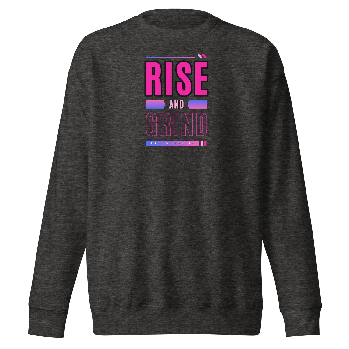 Check out this Cool, Stylish, "RISE and GRIND" 04 Unisex Premium Sweatshirt