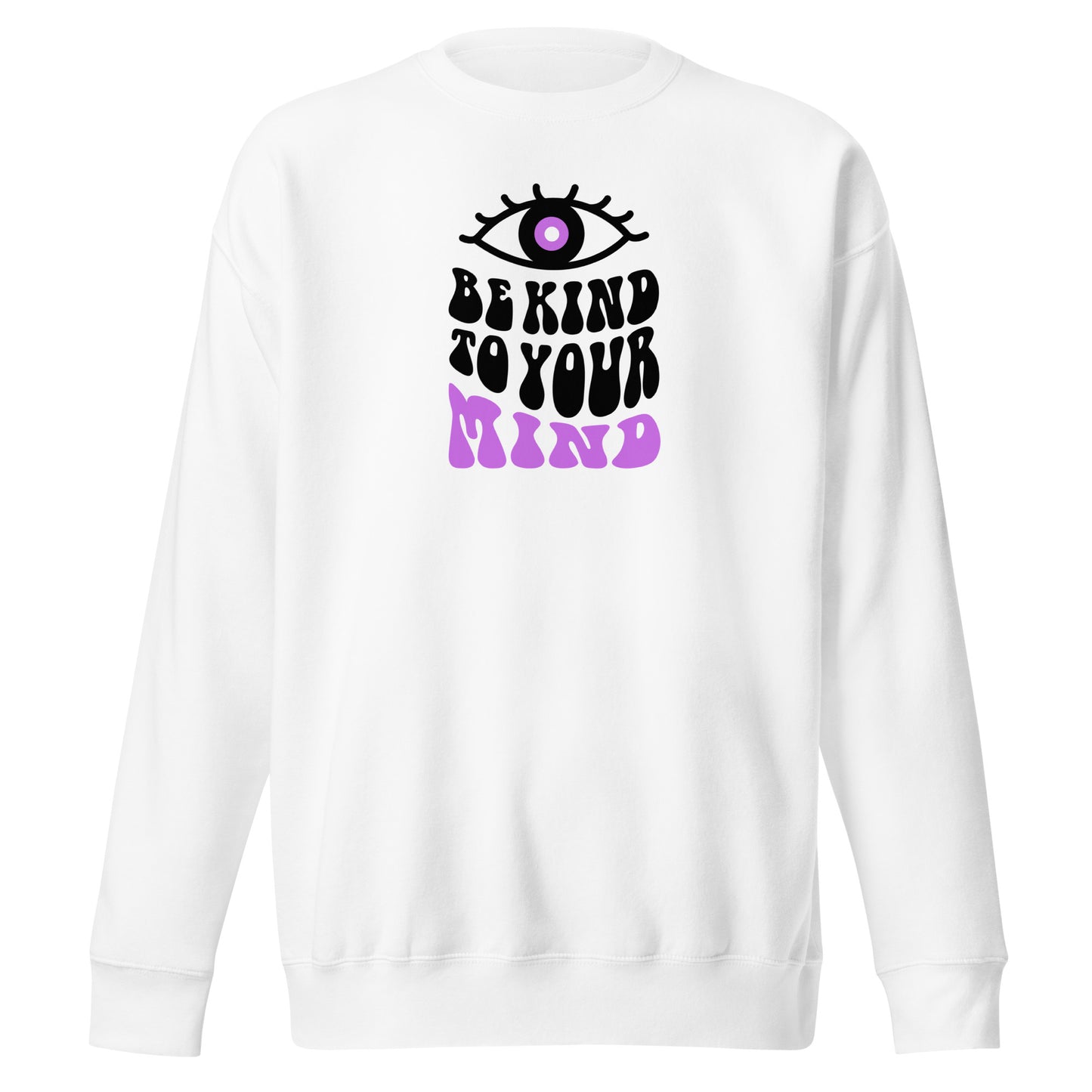 Check out this Cool, Stylish, "Be Kind to your Mind" 01 Unisex Premium Sweatshirt