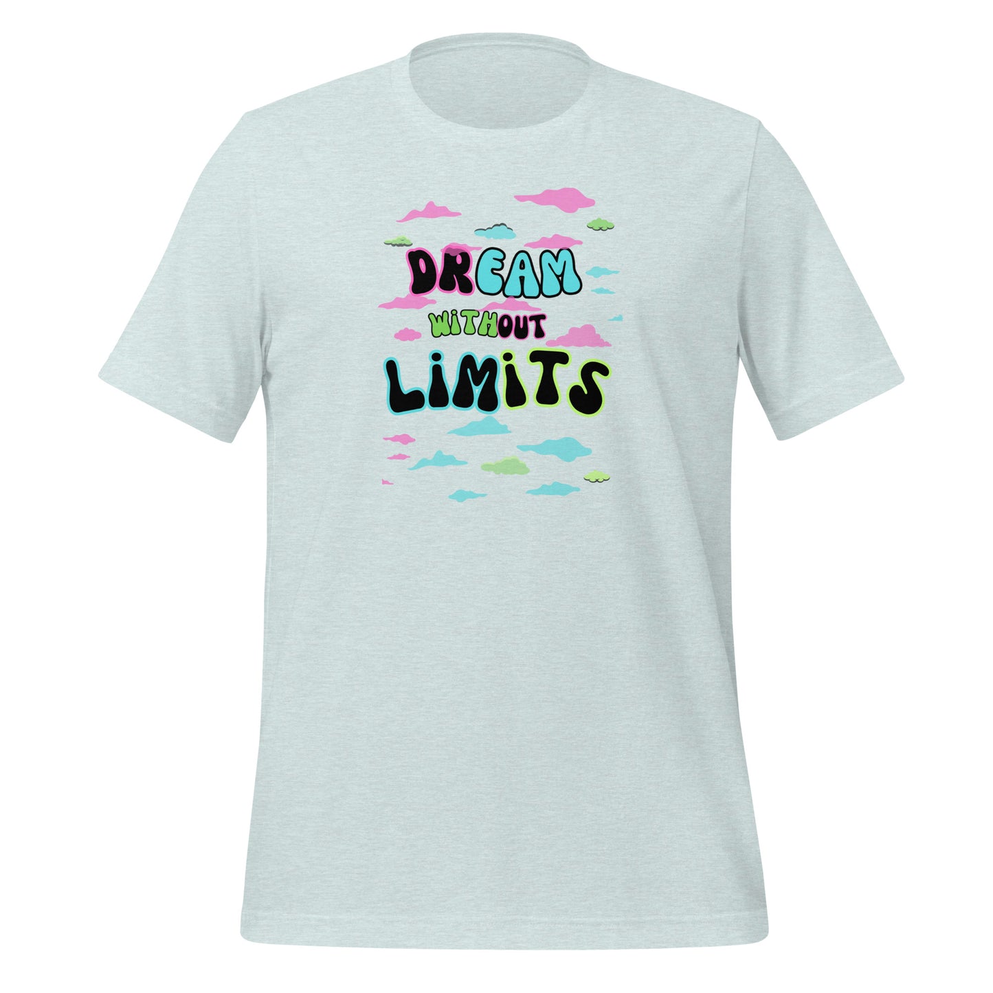 Check out this Cool, Stylish, "Dream without Limits" Pink, Blue and Green Unisex t-shirt